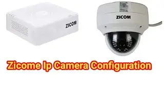 Zicom Ip Camera Ko kaise Configure kare| How to configure zicome ip  camera| Zicome Ip Camera
