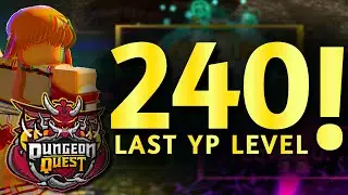 Reaching Level 240 in Dungeon Quest!