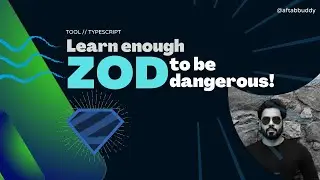 Learn enough Zod to be dangerous