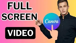 How To Make Full Screen Video In Canva (Full Guide)