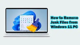 How to Remove Junk Files from Windows 11 PC