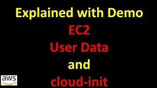 What is EC2 user data and cloud-init ? Explained with Demo