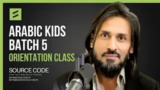 Arabic Kids Batch 5 Orientation Class | By Sahil Adeem | 