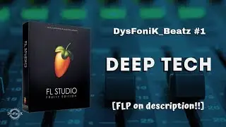 Deep Tech House Flp || DysFoniK_Beatz 1 || FL Studio south africa house music