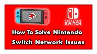 How To Fix Nintendo Switch Network Connection Problems  - Switch Won't Connect To WiFi - 6 Tips!