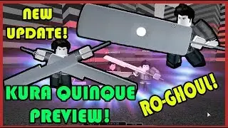 [KURA/BIG SWORD(S)] Ro-Ghoul - KURA QUINQUE FULL  SHOWCASE/ PREVIEW | Roblox