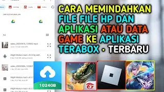 cara memindahkan file file hp dan aplikasi atau data game ke aplikasi terabox • terbaru