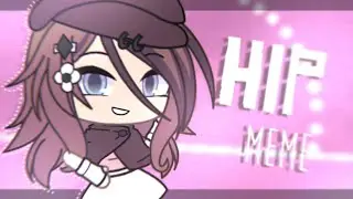 HIP || Meme || Gacha Life [Remake]
