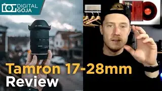 Tamron 17-28mm f/2.8 Lens for Sony E | Tamron 17-28 Lens Review