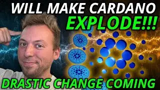 CARDANO ADA - THIS DRASTIC CHANGE WILL MAKE CARDANO EXPLODE!!!