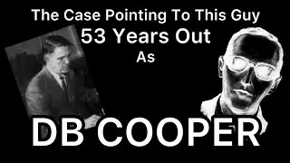 The Case Pointing To This Guy 53 Years Out As DB COOPER