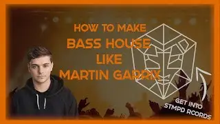 Bass House like Martin Garrix (STMPD Rcrds) | Fl Studio