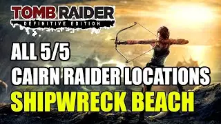 Tomb Raider | Shipwreck Beach Cairn Raider Locations (All 5 Cairns Locations)