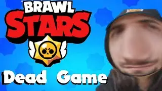 Brawl Stars is dead lol