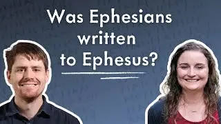 Was Ephesians written to Ephesus? - Ephesians 1:1 - Textual Criticism