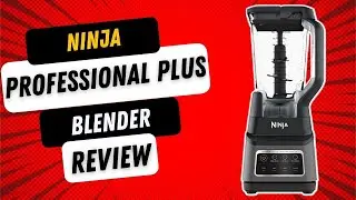 Ninja BN701 Professional Plus Blender, 1400 Peak Watts Review