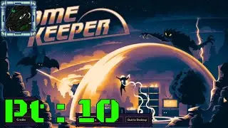 Dome Keeper Pt 10 {Two runs this time, one just too fast the other without a weapon}