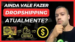 Ainda Vale Fazer Dropshipping em 2024?