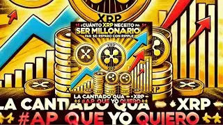 ⚠️CUÁNTO XRP NECESITO PARA SER MILLONARIO CON RIPPLE😱LA CANTIDAD DE XRP QUE YO QUIERO🚨#ripple #xrp