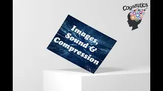 Images, Sound and Compression