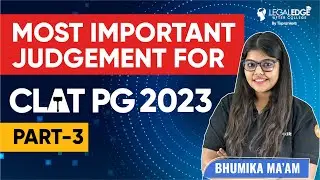 CLAT PG 2023 Preparation | Most Important Judgments for CLAT PG 2023(Part 3) | CLAT PG 2023 Exam