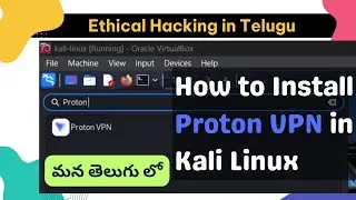 #8 Installing Proton VPN  | Explained in Telugu | Ethical hacking in Telugu