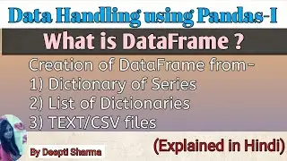 What is DataFrame? | Different ways to create DataFrame | Data Handling using Pandas-1 | IP
