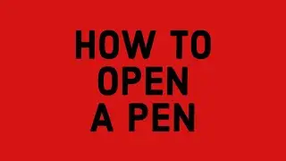 How to open a pen