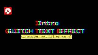 Tutorial Glitch Text Effect In Kinemaster ( Kinemaster tutorial )
