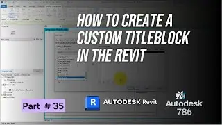 How to Create a Custom Titleblock in Revit | Part # 35 | 