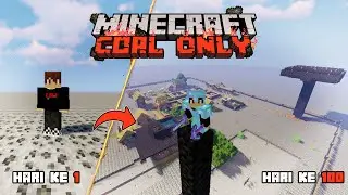 100 Hari di Minecraft Tapi COAL ONLY!