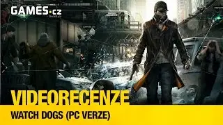Watch Dogs - videorecenze PC verze