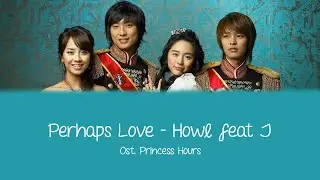 Perhaps Love - Howl feat J