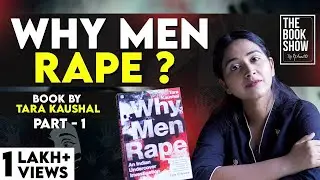 Why men Rape by Tara Kaushal - 1 | The Book show ft RJ Ananthi | 