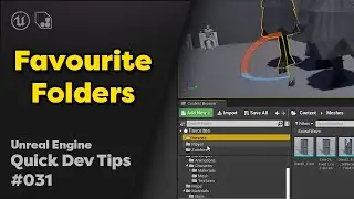 Quick Dev Tip #31 UE4 / UE5 - Favourite Folders