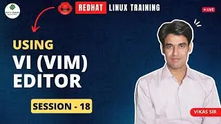 Session-18 | VI Editor | Using VI (Vim) Editor in RHEL | Nehra Classes
