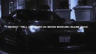 $crim - Tell Me When Im Good Enough (SAGE rmx) [wave/phonk]