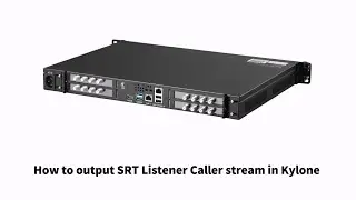 How to output SRT Listener Caller stream in Kylone?