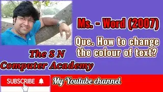 How to change the colour of text? | Ms.-Word (2007) | The S N Computer Academy.