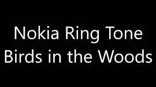 Nokia ringtone - Birds in the Woods
