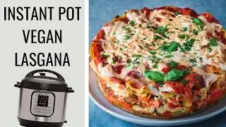 VEGAN LASAGNA RECIPE | The Vegan Instant Pot Cookbook