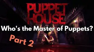 New Horror Gameplay | Puppet House | Part 2