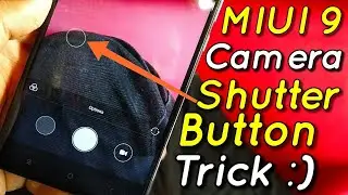 Miui 9 Camera Shutter Button Trick | Awesome | Hindi - हिंदी