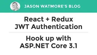 React + Redux JWT Authentication - Hook up with ASP.NET Core 3.1
