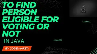 To find the person is eligible for voting or not ||  In java