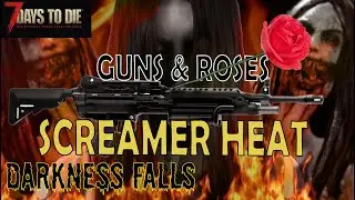 Guns & Screamer Heat Guide in 7 Days to Die, Darkness Falls