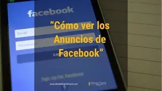 Cómo ver los anuncios de Facebook