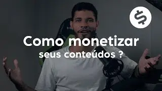 Como monetizar sua Produção de Conteúdo ?