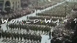 World War 1 Friends Theme!