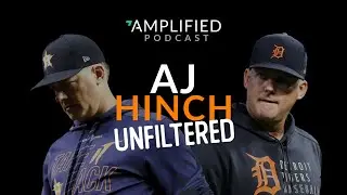 AMPLIFIED Podcast | Unfiltered Conversation with MLB Manager AJ Hinch